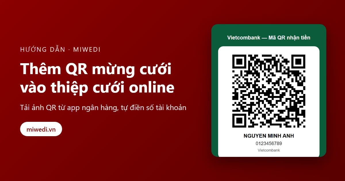 Cách thêm QR mừng cưới vào thiệp cưới online (tự điền số tài khoản)
