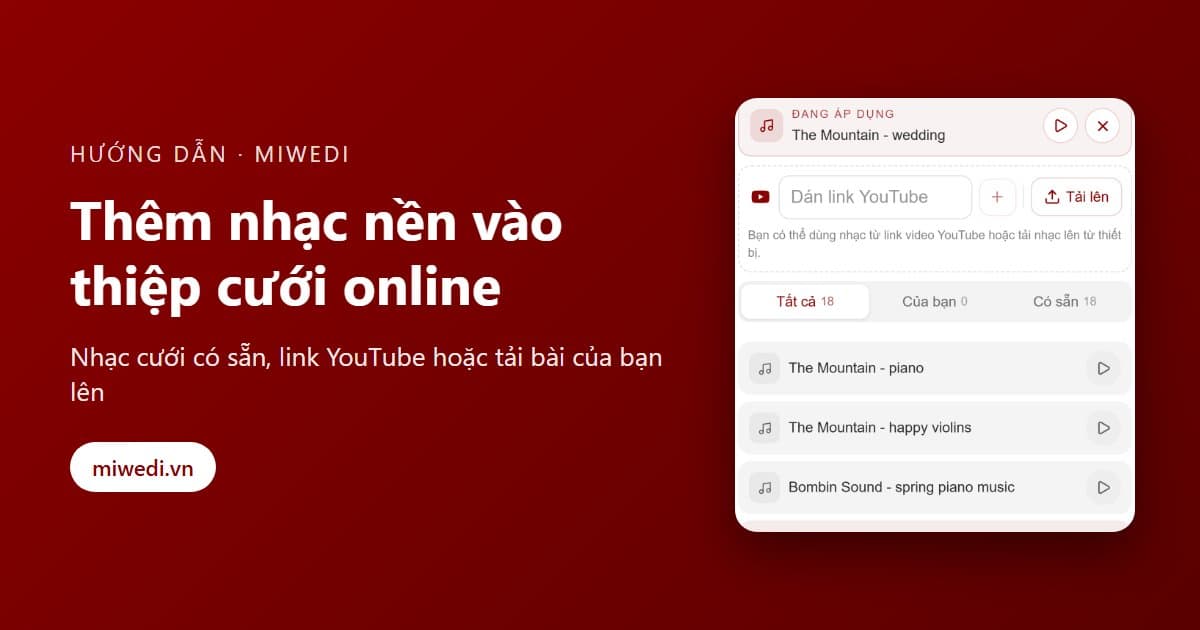 Cách thêm nhạc nền vào thiệp cưới online (có sẵn, YouTube hoặc tải lên)