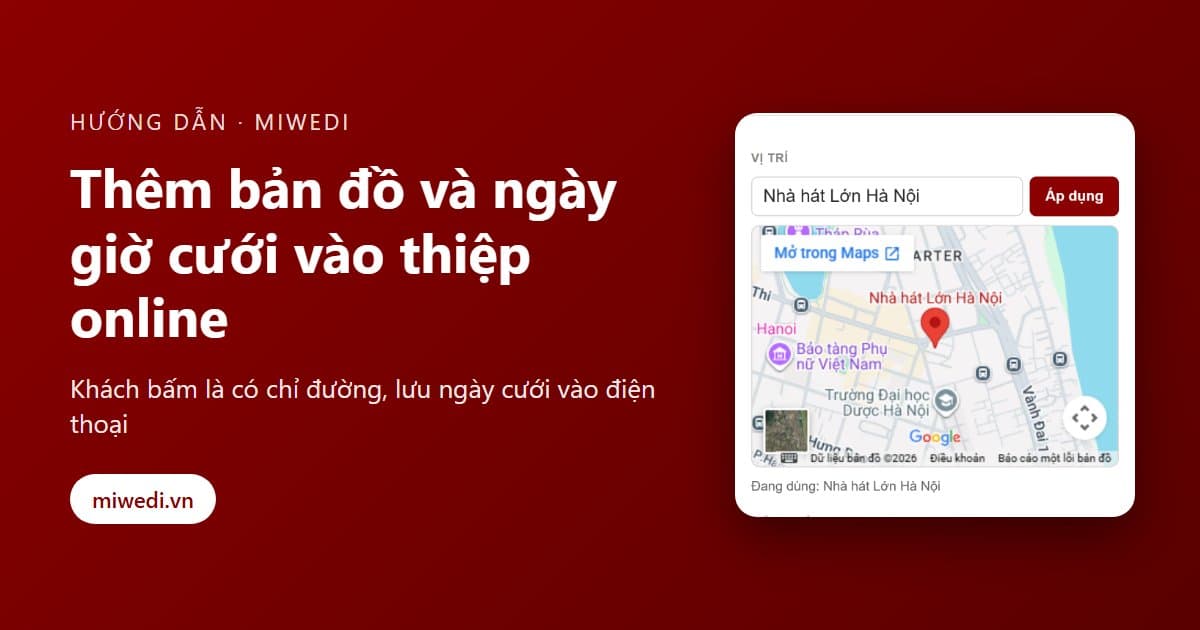 Cách thêm bản đồ chỉ đường và ngày giờ cưới vào thiệp cưới online